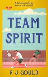 Team Vinci Books Team Spirit: A witty, feel-good tale of love, life, and second chances at the tennis club: 4