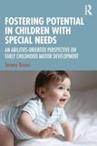 Fostering Potential in Children with Special Needs: An Abilities-Oriented Perspective on Early Childhood Motor Development