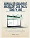 MANUAL Microsoft 365 Excel Manual de Usuario Todo en Uno para Principiantes y Personas Mayores