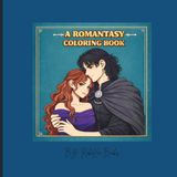 A Romantasy A Romantasy Coloring Book