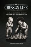 Chess Icecat Chess Is Life: 111 Grand Master Rules to Learn and Live By Not Master And Live By