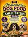 Homemade Dog Food for Small Breeds 2026