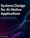 Systems Bol Systems Design for AI-Native Applications