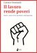 Il GPSR Kontakt Il lavoro rende poveri. Storie e numeri di un paradosso contemporaneo Paperback