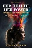 Her Health, Her Power: ADHD Discovery Edition: ADHD Assessment Prep & Pattern Tracker : A 12 Week Journal for Women