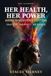 Her Health, Her Power: ADHD Discovery Edition: ADHD Assessment Prep & Pattern Tracker : A 12 Week Journal for Women