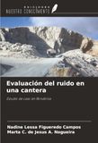 Evaluación OmniScriptum SRL Evaluación del ruido en una cantera: Estudio de caso en Rondônia Paperback