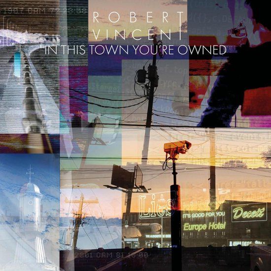 In Robert Vincent In This Town You're Owned