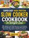 Super Easy High Protein Slow Cooker Cookbook
