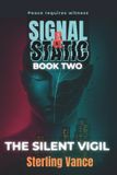 The Signal & Static-The Silent Vigil Paperback