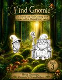 Find Gnomie: A Search and Find Coloring Book with a Magical Story Line
