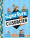 Le Hachette Le super livre C'est pas sorcier !