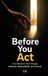 Before Libri GmbH Before You...- Before You Act Paperback