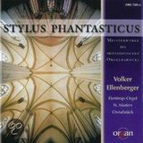 Orgelmusik Stylus Phantasticus: Stylus Phantasticus