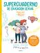 Supercuaderno Sexual Education: Growing Up is Cool: Hobbies, Incredible Curiosities, Family Activities, Math Challenges...