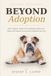 Beyond Adoption: The Complete Guide to Post-Adoption Follow-Up, Return Prevention, and Long-Term Adoption Success