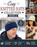 Cozy Knitted Hat Collection: Book 2: 9 Easy Hat & Headband Patterns