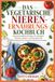 DAS VEGETARISCHE NIEREN-ERNÄHRUNGSKOCHBUCH