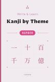 Write & Learn Kanji by Theme Number: Master counting signs