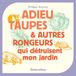 Adieu taupes et autres rongeurs qui détruisent mon jardin