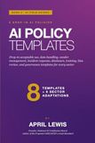 AI Policy Templates: Drop-in acceptable use, data handling, vendor management, incident response, disclosure, training, bias review, and governance templates for every sector.