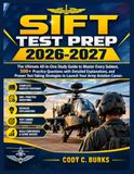SIFT TEST PREP 2026-2027: The Ultimate All-in-One Study Guide to Master Every Subtest, 500+ Practice Questions with Detailed Explanations, and Proven ... to Launch Your Army Aviation Career