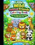 Little Wild Animal Friends Coloring Book: Cute and Easy Woodland & Wild Animal Coloring Pages for Kids Ages 3–6
