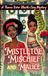 Mistletoe, Thorne Sister Sleuths Mistletoe, Mischief, and Malice: A Thorne Sister Sleuths Cozy Mystery: Christmas Holiday Cozy Mysteries Women Sleuths: 8
