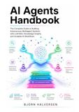 AI Agents Handbook: The Complete Guide to Building Autonomous Multiagent Systems with LLM RAG, Knowledge Graphs, and Scalable AI Workflows