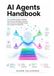 AI Agents Handbook: The Complete Guide to Building Autonomous Multiagent Systems with LLM RAG, Knowledge Graphs, and Scalable AI Workflows