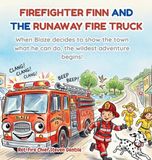 FIREFIGHTER Bol Firefighter Finn and the Runaway Fire Truck