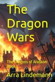 The Dragon Wars: The Dragons of Araskon: Book 2