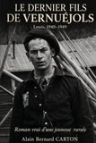 LE DERNIER FILS DE VERNEUJOLS: Louis, 1940-1949 - Dans la tourmente de l’Histoire - Roman vrai d’une jeunesse rurale