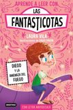 Aprender Destino Infantil & Juvenil Aprende a leer con Las Fantasticotas 15. Diego y la amenaza del fuego Paperback