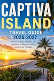Captiva Island Travel Guide 2026-2027