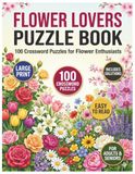 Flower Lovers Puzzle Book: 100 Large Print Crossword Puzzles for Flower Enthusiasts | Easy to Read Brain Games for Adults and Seniors