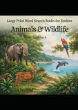 Large Print Word Search Books for Seniors — Animals & Wildlife, Volume 4