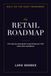 The Retail Roadmap: The Step-by-Step Guide to Launching Your First Store with Confidence