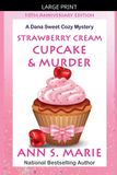 10th A Dana Sweet Cozy Mystery 10th Anniversary Edition - Strawberry Cream Cupcake & Murder