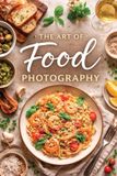 The Libri GmbH The Art of Food Photography