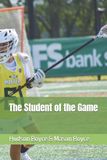 The Boyce Bros Lacrosse Academy(tm) The Student of the Game
