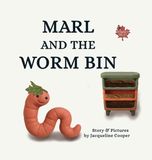Marl Little Goodbyes Press Monarch Tales- Marl and the Worm Bin