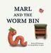 Marl Little Goodbyes Press Monarch Tales- Marl and the Worm Bin