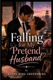 Falling Greensburg Falling for My Pretend Husband Paperback