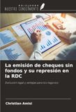 La OmniScriptum SRL La emisión de cheques sin fondos y su represión en la RDC: Evolución legal y ventajas para los negocios Paperback