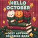 HELLO OCTOBER: Bold and Easy Cozy Autumn Coloring Book