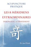 Les 8 Méridiens Extraordinaires Extraordinaire: Diagnostic & Traitement