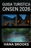 GUIDA Independently Published Guida Turistica Onsen 2026
