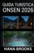 GUIDA Independently Published Guida Turistica Onsen 2026