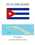 DE LA CUBA ISLAND: Photographs by Squakee-Martha Lee Collins